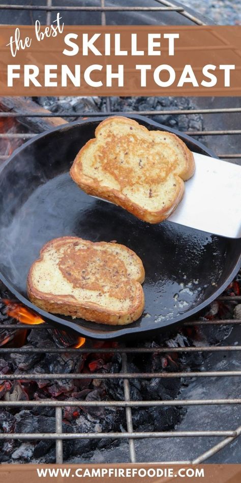 The Best Skillet French Toast Recipe » Campfire Foodie Skillet French Toast, Perfect French Toast Recipe, Sausage Skillet Recipe, The Best French Toast, Perfect French Toast, Easy Crepe Recipe, Camping Lifestyle, Best French Toast, Camping Breakfast