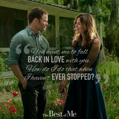 Best of Me - Nicholas Sparks Nicholas Sparks Movies Quotes, Best Of Me Movie, Movie Notebook, Sparks Quotes, Nicholas Sparks Quotes, Nicholas Sparks Movies, Nicholas Sparks Books, Best Movie Quotes, Michelle Monaghan