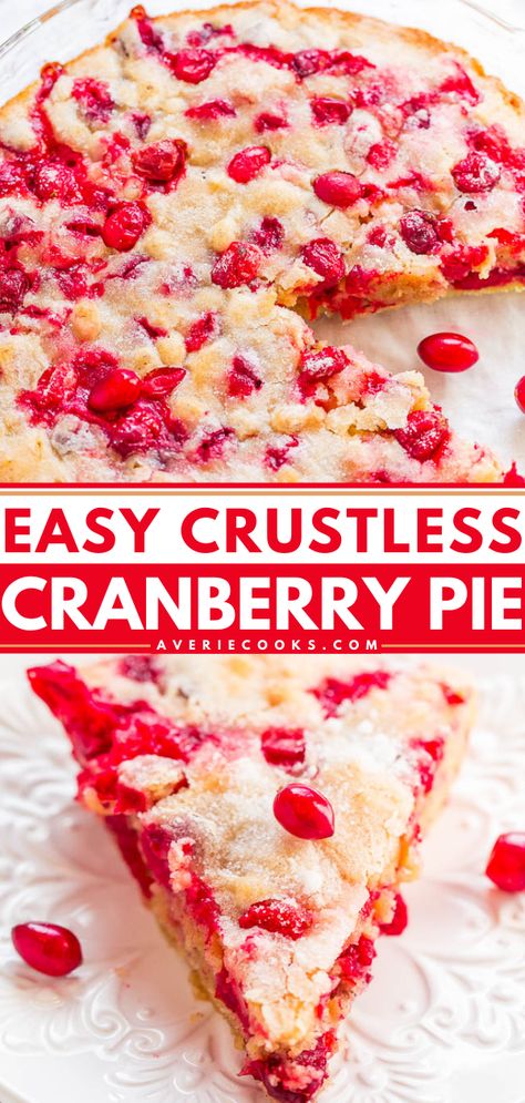 Crustless Cranberry Pie (Easiest Pie Ever!) - Averie Cooks Cranberry Recipes Dessert, Cranberry Pie Recipes, Fresh Cranberry Recipes, Cranberry Bliss Bars Starbucks, Cranberry Dessert, Cranberry Pie, White Chocolate Chip Cookies, Cranberry Recipes, Fresh Cranberries