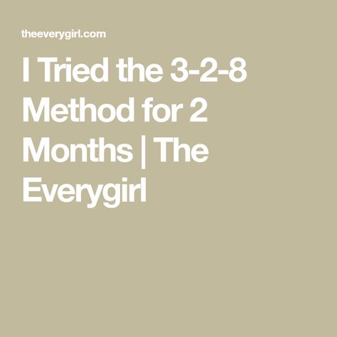 I Tried the 3-2-8 Method for 2 Months | The Everygirl 3 2 8 Method Workout, Mayas Method, 321 Method Workout, 4 2 1 Workout Method, 321 Workout Method, 3 2 1 Workout Method, Barre Instructor, Step Goals, Steps Per Day