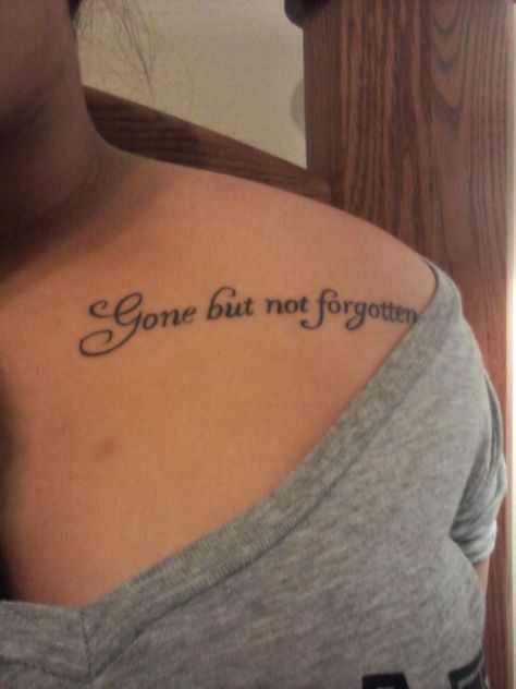 Gone but not forgotten Gone But Never Forgotten Tattoo, Never Forgotten Tattoo, Forgotten Tattoo, Gone But Not Forgotten, Tattoo Script, Never Forgotten, Tattoos And Piercings, I Tattoo, Tattoo Quotes