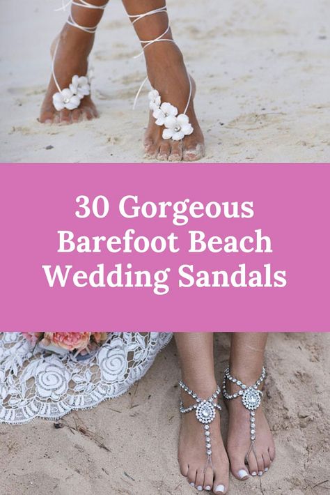 30 Barefoot Beach Wedding Sandals For Brides & Bridesmaids!  The Barefoot Beach Wedding Sandal trend has taken the world by storm and is a fun way to accessorize and make your feet stand out. Beach wedding sandals are Beach Barefoot Sandals Wedding, Beach Wedding Foot Jewelry, Bride Shoes For Beach Wedding, Wedding Barefoot Sandals, Backyard Beach Wedding Ideas, Beach Wedding Shoes Bridesmaid, Beach Shoes For Sand, Feet Jewelry Wedding, Beach Wedding Shoes For Bride