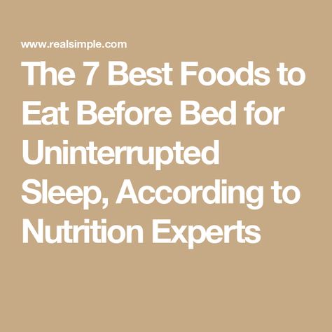 The 7 Best Foods to Eat Before Bed for Uninterrupted Sleep, According to Nutrition Experts Best Snacks Before Bed, What To Eat Before Bed, Popcorn Bar Recipes, Foods To Eat Before Bed, Strawberry Cheesecake Bars Recipes, Bedtime Snack, Food That Causes Inflammation, Night Time Snacks, Healthy Bedtime Snacks