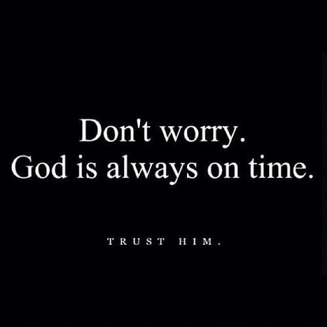 Don't worry, God is always on time quotes quote god faith life lessons believe patience inspiration god quotes instagram instagram quotes God Provides Quotes, Quote Bible Verses, God Is Always On Time, Don't Worry Quotes, Keep Going Quotes, Nikki Chu, Worry Quotes, Planner Quotes, Always On Time