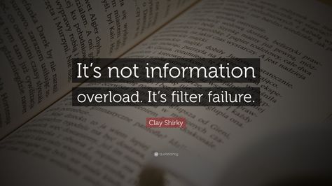 Too much information not enough content Too Much Filter Quotes, You’ll Never Understand Quotes, Knowing Is Not Enough We Must Apply, Qoutes About Expecting Too Much, Whats Understood Doesnt Need To Be Explained, Quotes On Writing, Write Quotes, The Weeknd Quotes, Writers Quotes