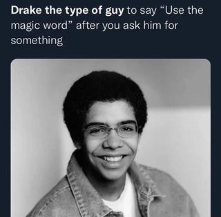 Found on iFunny Drake The Type Of Guy To, Drake Is The Type Of Guy, Drake The Type Of Guy, Drake The Type, Drake Jokes, Funny Spongebob Videos, Drake Meme, Types Of Guys, Magic Words