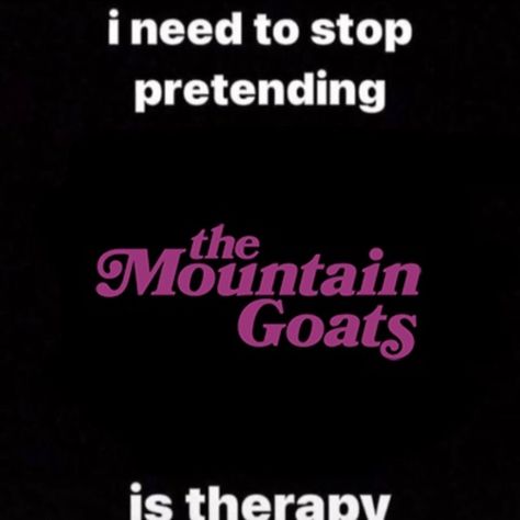 The Mountain Goats The Mountain Goats Aesthetic, Tyler Core, The Mountain Goats, Mountain Goats, Goats Funny, Dnd Ideas, Brain Rot, Mountain Goat, Music Memes