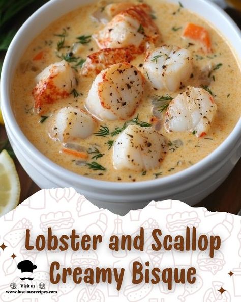 Luscious Recipes | Lobster and Scallop Creamy Bisque | Facebook Cafe Zupas Recipes Copycat Lobster Bisque, Scallop Bisque, Asiago Bisque, Scallop Soup, Shrimp Bisque Recipe, Bisque Recipes, Shrimp And Scallop Recipes, Fresh Fish Recipes, Luscious Recipes