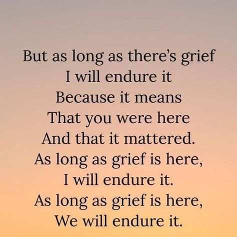 Liz Newman Writer | poetry about grief, mental health, and faith on Instagram: "The thing about grief is it can never fully go away, it greets me with every new milestone it grates at my heart with every missed conversation.   A lifetime of “I love you”s overflowing and overwhelming.   The hug I long for, the advice I needed the scars that time simply can’t smooth over.   “I miss you” pulsates in the background of my days. A frequency that goes unheard by most of the people around me.   Sometimes static and sometimes strong and demanding attention the grief dials in and drives home the pain of such permanence the ache of such an absence.   But as long as there’s grief I will endure it because it means that you were here and that it mattered.   As long as grief is here, I will endure it. The Hug, My Days, Hug Me, The Thing, I Miss You, Milestones, Miss You, I Love You, Poetry