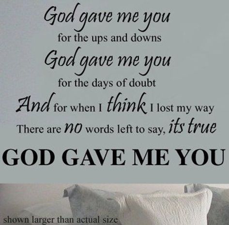 God gave me you love love quotes relationship quotes relationship quotes and sayings inspiring love quotes Country Lyrics, Country Song Lyrics, Country Quotes, Yours Lyrics, You Quotes, Beating Heart, Blake Shelton, Wedding Quotes, Love Quotes For Her