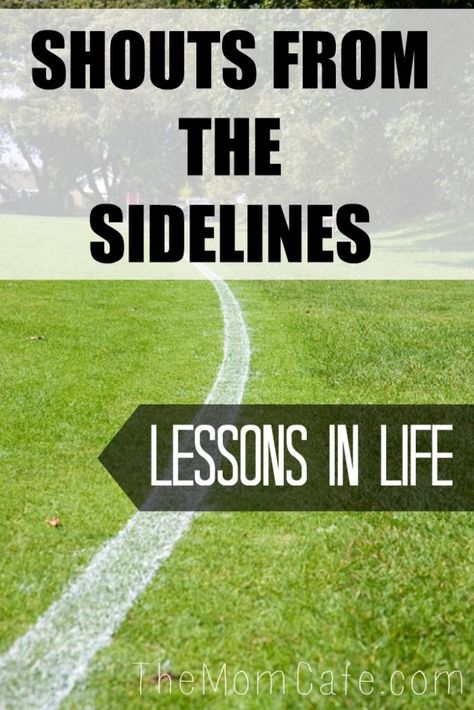 Shouts From The Sidelines: Lessons in Life Lessons In Life, Parent Advice, Sports Parent, Parenting Blogs, From The Sidelines, Helpful Advice, Inspirational Blogs, Parenting Girls, Being A Parent