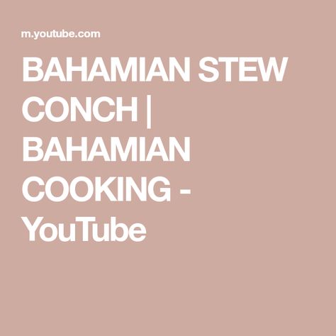 BAHAMIAN STEW CONCH | BAHAMIAN COOKING - YouTube Conch, Soups And Stews, Stew, Soups