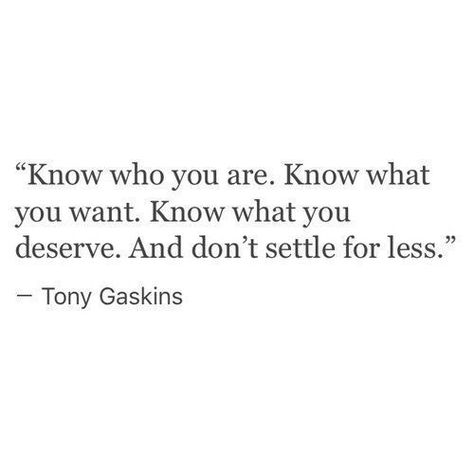 Settling Quotes, Tony Gaskins, Fina Ord, Don't Settle For Less, Love Quotes Photos, Vie Motivation, Best Love Quotes, Personal Quotes, A Quote