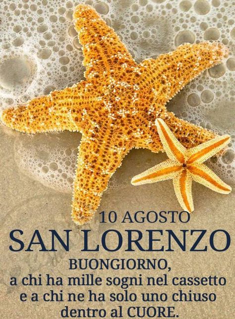 'San Lorenzo 10 Agosto... a chi ha mille sogni nel cassetto, e a chi ne ha solo uno, chiuso dentro al CUORE.' New Month Greetings, Name Day, San Lorenzo, New Month, Good Morning Good Night, Morning Wish, Good Morning Wishes, Happy Thoughts, Good Morning Quotes