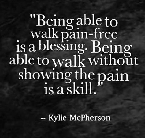 So true... sometimes I feel ok and walk normal but there are days that I want to crawl from the pain. Just be positive. All we can do! Chronic Migraines, Invisible Illness, Sciatica, Chronic Illness, Chronic Pain, A Blessing, The Pacific, Timeline Photos, True Quotes