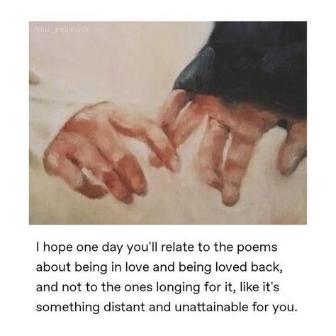 Tumblr Love Quotes Aesthetic, Poems About Being In Love, I Hope One Day, Romantic Book Quotes, Being In Love, Being Loved, Literature Quotes, Romantic Books, Aesthetic Words