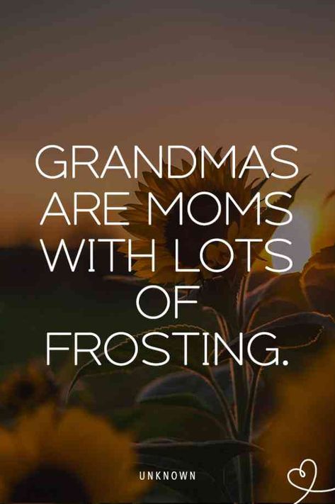 “Grandmas are moms with lots of frosting.” —Unknown #grandmaquotes #quotes #grandmother #grandma #quotesforgrandma #mothersday #mom #YourTango | Follow us on Pinterest: www.pinterest.com/yourtango Quotes For Grandma, Grandma Quotes Funny, Grandmother Quotes, Grandparents Quotes, Grandma Quotes, Happy Mother Day Quotes, Grandparenting, Grandmothers Love, Wish Quotes