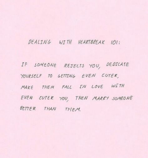 Dealing with heartbreak 101. Maybe this will come in handy some day Dealing With Heartbreak, Some Day, 26 Letters, Wise Words, Falling In Love, Inspirational Quotes, Quotes