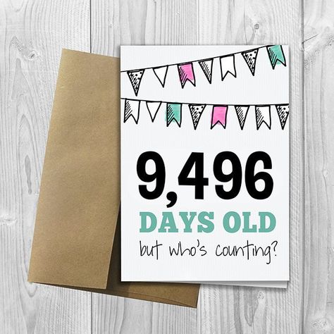 PRINTED 26th Birthday - 9,496 days old, but who's counting - 5x7 Greeting Card