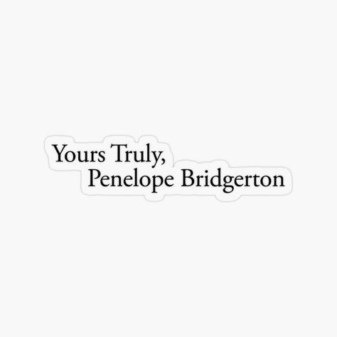 Get my art printed on awesome products. Support me at Redbubble #RBandME: https://www.redbubble.com/i/sticker/Yours-Truly-Penelope-Bridgerton-by-vandaziba/162021071.O9UDB?asc=u Bridgerton Stickers, Penelope Bridgerton, Clothing Logo, Journal Gift, Anime Music, Yours Truly, Mask For Kids, Baby Tshirts, Hardcover Journals