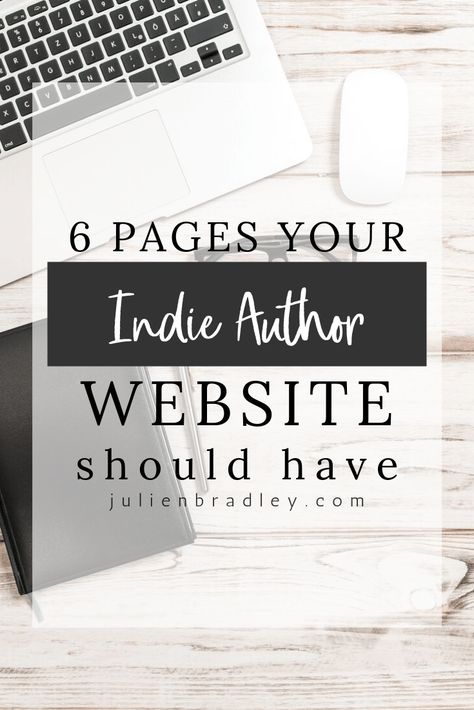 6 Essential Pages Every Indie Author Website Should Have - Julien Bradley Website Strategy, Author Life, Author Tips, Drive Book, Author Marketing, Author Website, Author Platform, Author Branding, Writing Books