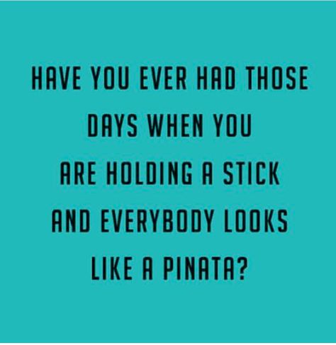 Piñata. Inspirerende Ord, Sarcasm Quotes, Funny Quotes Sarcasm, Motiverende Quotes, Clever Quotes, Sassy Quotes, Sarcastic Quotes Funny, Funny Quotes About Life, Time Quotes