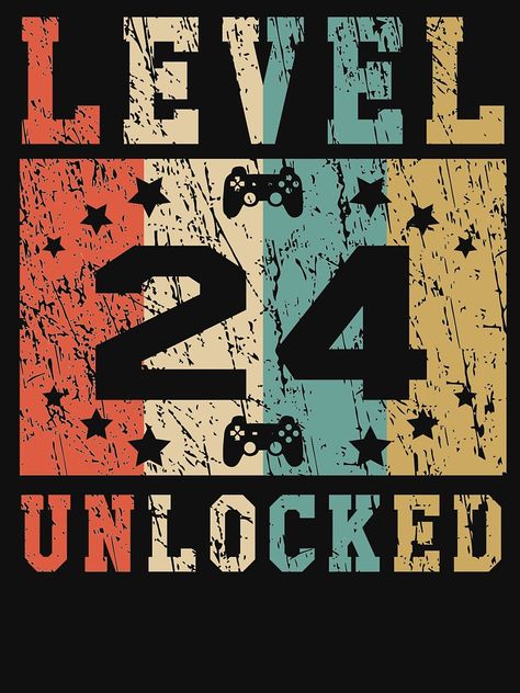 Level 24 (twenty four) unlocked. This funny retro style design is a perfect gift for any video games lover who is celebrating his or her twenty fourth birthday. Level 24 is only the beginning! Get this for yourself or as a gift for your friends or family members who are real gamers. 24 Birthday Quotes, Happy Birthday 24th Birthday, 24th Birthday Ideas For Him, 24th Birthday Ideas, 13th Birthday Boys, 22 Birthday Gifts, 24 Birthday, Happy 24th Birthday, 46th Birthday