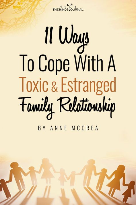 11 Ways To Cope With A Toxic And Estranged Family Relationship Toxic Families, Estranged Family, Family Estrangement, Toxic Family Members, Better Relationship, Toxic Parents, Family Relations, Toxic Family, Dysfunctional Family