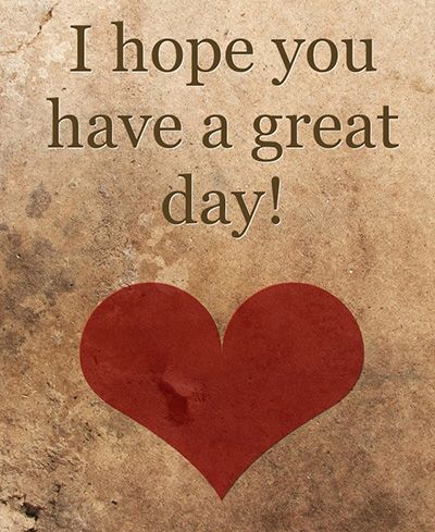 Have a great day! Have A Great Day Quotes, Books On Love, Great Day Quotes, Motivational Good Morning Quotes, Personal Coaching, Pinterest Humor, Love And Relationships, Good Day Quotes, Special Words