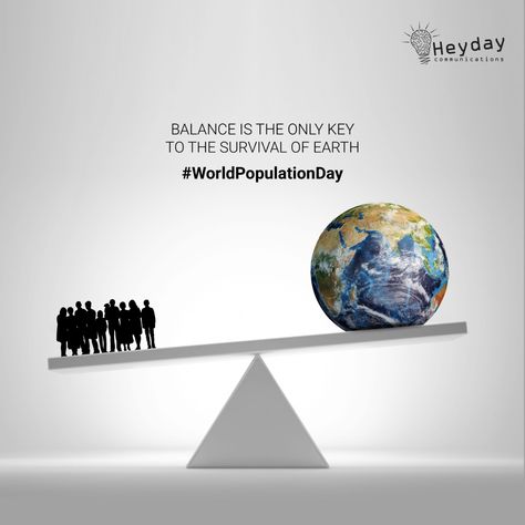 If population levels continue to rise, life on Earth will surely be wiped out eventually. So maintaining a proper balance is the only key to sustain the survival of Earth. #WorldPopulationDay  #Population #WorldPopulationDay2019 #WPD #WPD2019 #FamilyPlanning #Advertisingcompany #AdvertisingAgency #MediaPartners #Branding #AdAgency #HeydayCommunications World Population Day Creative Ads, Population Day Creative, Weighing Balance, World Population Day, Population Day, Medical Website, Medical Website Design, World Population, Advertising Company