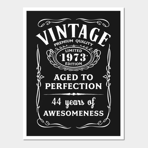 High-quality special 44th Birthday Tee is perfect to someone born in 1973. Born in 1973 with 44th years old he will love this vintage style shirt. Makes a great birthday gift for anyone born in 1973, the 44th birthday gift shirtVintage style graphic design for men and women, ideal as a birthday present for 44th year olds An unusual gift idea for him or her, perfect for a birthday party, but also great for wearing any day. -- Choose from our vast selection of art prints and posters to match with 44th Birthday, 75th Birthday Gifts, 25th Birthday Gifts, 35th Birthday, 18th Birthday Gifts, Unusual Gift, 25th Birthday, Birthday Tee, Birthday Poster