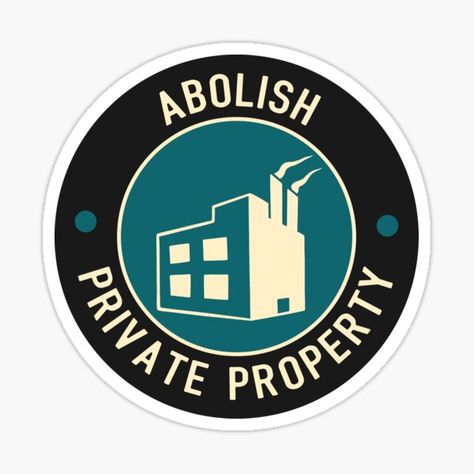 Abolish Private Property, leftist sticker. Revolution sticker for leftists, communists, socialists and marxists. Leftist sticker for unions, unionists, syndicalists and those those want to divest and reappropriate private property, nationalise industries and nationalise public resources Leftist Stickers, Anti Capitalism, Fashion Poster Design, Private Property, Fashion Poster, Social Justice, Poster Design, Feelings, For Sale