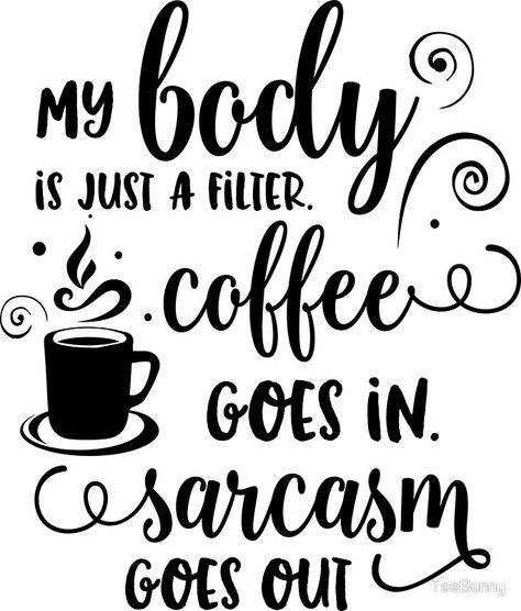 Coffee Goes In, Sarcasm Comes Out Coffee Talk, Filter Coffee, Sassy Quotes, New Me, Coffee Quotes, Hardcover Notebook, Coffee Lovers, Coming Out, Car Accessories