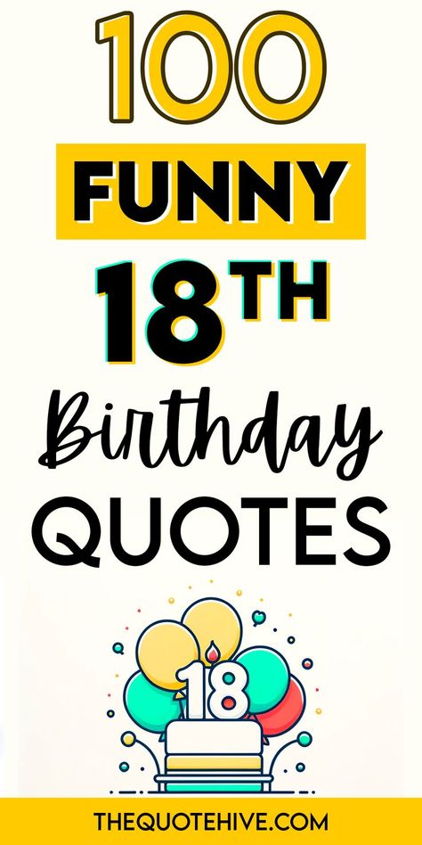 100 Funny 18th Birthday Quotes Birthday Quotes For 18th Birthday, 18th Birthday Wishes For Best Friend Funny, Funny Nephew Birthday Quotes, 18th Birthday Card Funny, Funny Quotes For 18th Birthday, 18th Birthday Wishes Funny, 18th Birthday Cards For Boys, Quotes For 18th Birthday, Quote 18th Birthday