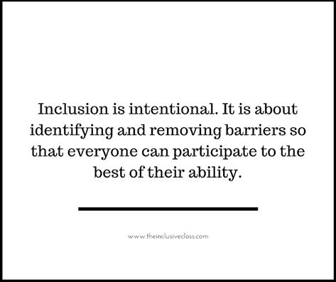 Inclusion is always intentional! We work to remove barriers. Inclusion Quotes, Equality Diversity And Inclusion, Diversity Quotes, Special Needs Quotes, Inclusive Classroom, Cultural Competence, Education Logo Design, Equality And Diversity, Inclusive Education