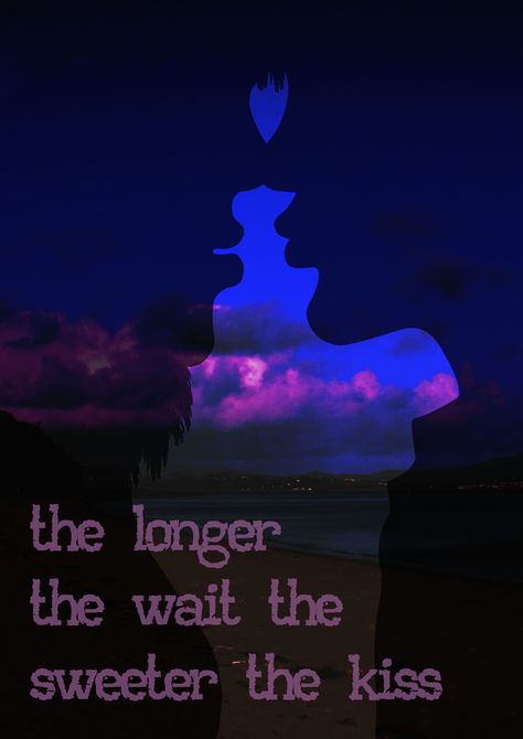 The longer the wait the sweeter the kiss Dream Relationship, The Kiss, Kiss, Quotes, Movie Posters, Film Posters