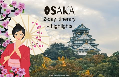 Two Day Itinerary for Osaka, Japan - What to See & Do | The Culture Map Osaka Tourist Map, Japan Itinerary, Osaka Castle, Historical Objects, Tourist Map, Architecture Landmark, Japan Travel Guide, Forest Path, Entertainment District