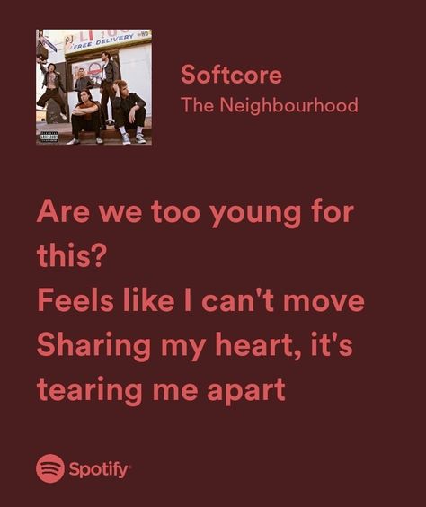 The Neighborhood Spotify Lyrics, Spotify Lyrics The Neighbourhood, The Neighbourhood Lyrics, Only Lyrics, What Hurts The Most, Girl Aesthetics, Song Lyric Quotes, Spotify Lyrics, Song Lyric