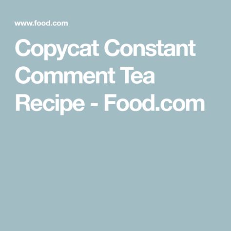 Copycat Constant Comment Tea Recipe - Food.com Emergency Food, Tea Recipe, Care Packages, Never Enough, Send It, Tea Recipes, Vegan Paleo, Paleo Gluten Free, Vegan Vegetarian