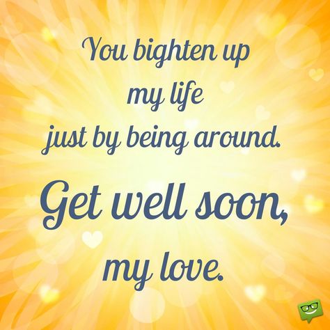 Unwell Sick Quotes, Get Well Soon My Love, Get Well Soon Love, Get Well Soon Images, Soon Quotes, Get Well Soon Quotes, Sick Quotes, Get Well Soon Messages, Get Well Messages