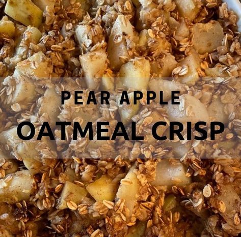 Apple Oatmeal Crisp, Healthier Deserts, Emma Lovewell, Apple Pear Crisp, Fruit Crisp Recipe, Food Wellness, Oatmeal Crisp, Pear Crisp, Crisp Recipes