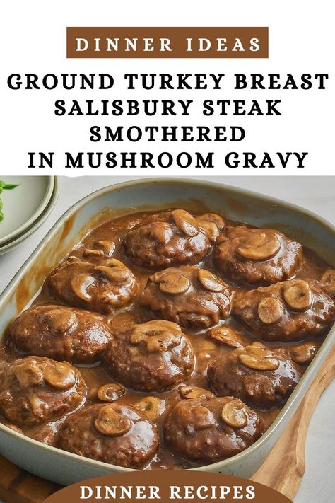 Ground Beef Or Turkey Recipes, Ground Turkey And Gravy Recipes, Ground Turkey Stuffed Mushrooms, Ground Turkey Breast Recipes For Dinner, Dinner Ideas With Turkey Meat, Turkey Salisbury Steak Recipes, Ground Turkey And Mushrooms, Ground Turkey And Gravy, Ground Turkey Mushroom Recipes