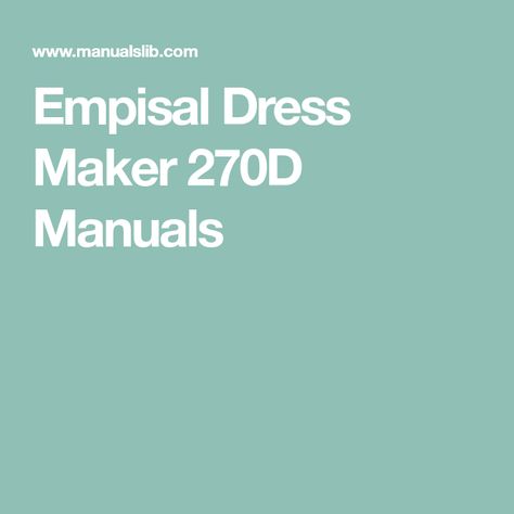 Empisal Dress Maker 270D Manuals Dress Maker, Instruction Manual, Sewing Clothes, Dressmaking, Sewing Machine, Sewing, Clothes