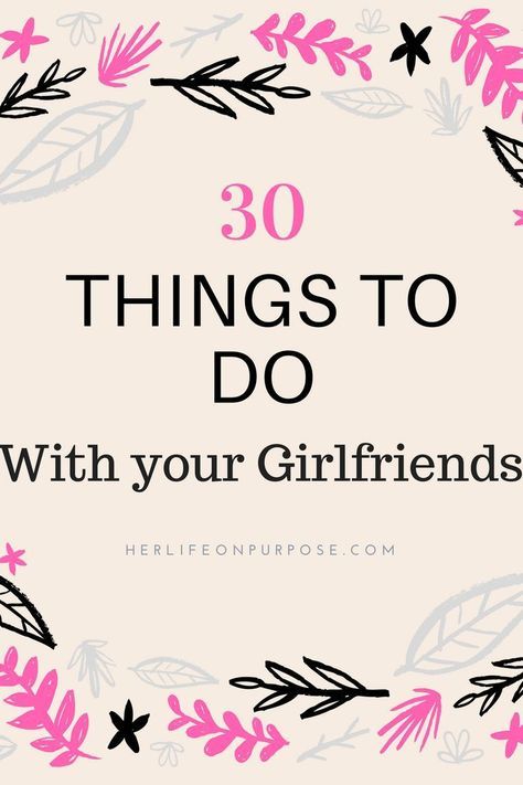 Here is a list of 30 things to do with your friends, girlfriends. SOme included on the list are cheap free fun and a little crazy to do with girls at night or on the weekend, get your great idea from the only list you will need this new year. Things To Do For Friends Birthday, Ladies Night Activities At Home, Womens Get Together Ideas, Moms Day Out Ideas, Fun Ladies Night Ideas, Sister Day Ideas, Girl Day Ideas, Ladies Get Together Ideas, Girls Get Together Ideas