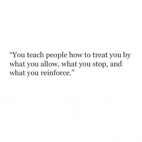 #TrueStory You Teach People How To Treat You, Pay Attention To How People Treat You, Bottling Up Emotions, Leadership Inspiration, Lessons In Life, Lessons Quotes, Loving Myself, Quotes Relatable, Simple Eye