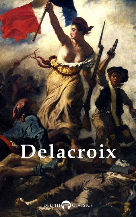 Delphi Complete Paintings of Eugene Delacroix (Illustrated) (Delphi Masters of Art Book 22) (English Edition) 1: Eugène Delacroix, Peter Russell: Amazon.es: Tienda Kindle Dragon Ash, Liberty Leading The People, Romanticism Artists, Eugène Delacroix, Istoria Artei, Heroic Fantasy, Iconic Artwork, Lord Byron, History Of Art