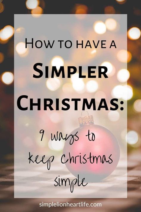 How to have a simpler Christmas: 9 ways to keep Christmas simple. The holiday season can be a busy time of year, but there are things you can do to have a simpler Christmas and make the holiday season less stressful and overwhelming. Here are 9 things you can do to have a simpler Christmas, so the holiday season doesn’t leave you broke, exhausted, stressed and waiting for it all to be over! #simplechristmas #simplifychristmas #simplifytheholidays #simplifytheseason #slowchristmas #slowseason Simplify Christmas, Christmas Minimalist, Christmas To Do List, Christmas Simple, Hygge Christmas, Christ Centered Christmas, Simplifying Life, Making Life Easier, Minimalist Christmas