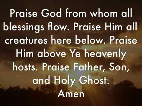 The Doxology The Doxology, Church Songs, Anglican Church, Presentation Software, I Am Statements, June 1st, Holy Ghost, Praise God, God Bless You