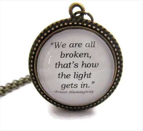 Hemingway Quotes, Now Quotes, Necklace Quotes, Broken Glass, Ernest Hemingway, Quotable Quotes, A Quote, Rumi, Great Quotes