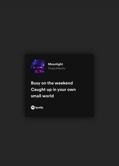 Moonlight Chase Atlantic, Lyrics Chase Atlantic, Moonlight Lyrics, Chase Atlantic Lyrics, Chase Atlantic, Cute Diy Room Decor, Spotify Lyrics, Diy Room, Cute Diys